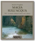 Magia sull'acqua di Roberto Pragliola (L303)